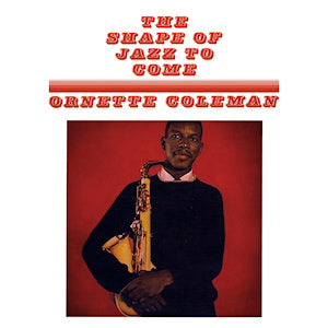 Album cover for Ornette Coleman - The Shape of Jazz to Come by Tandem Coffee Roasters, showing a man with a saxophone on a red background, and Lonely Woman, Congeniality, plus the artist’s name in bold red letters above him.