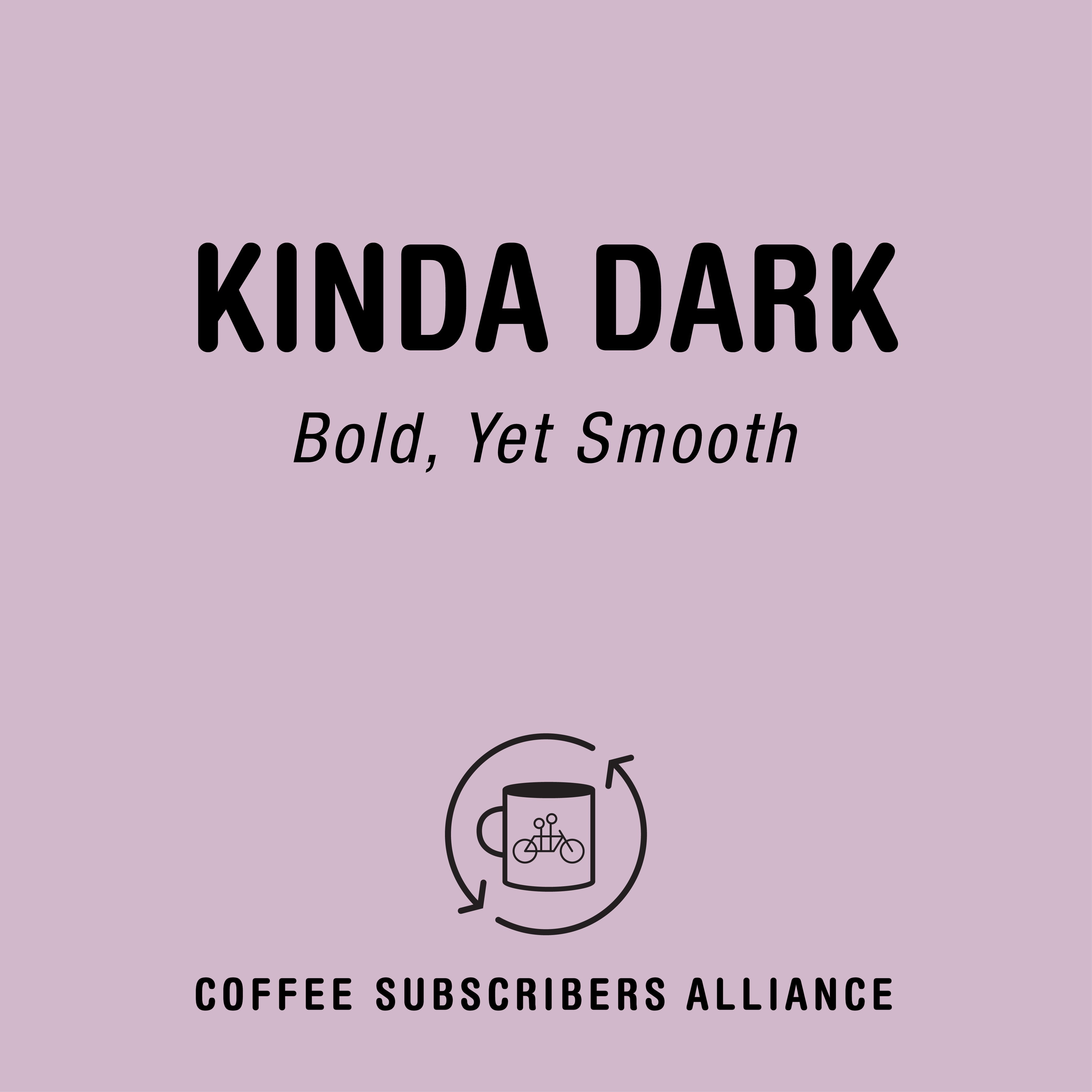 A graphic with a pink background showcases the text "KINDA DARK Bold, Yet Smooth" at the top. Below is an icon of a coffee cup with arrows forming a circle around it, along with the text "COFFEE SUBSCRIBERS ALLIANCE," emphasizing Tandem Coffee Roasters' monthly delivery service featuring their Kinda Dark Gift Subscription.