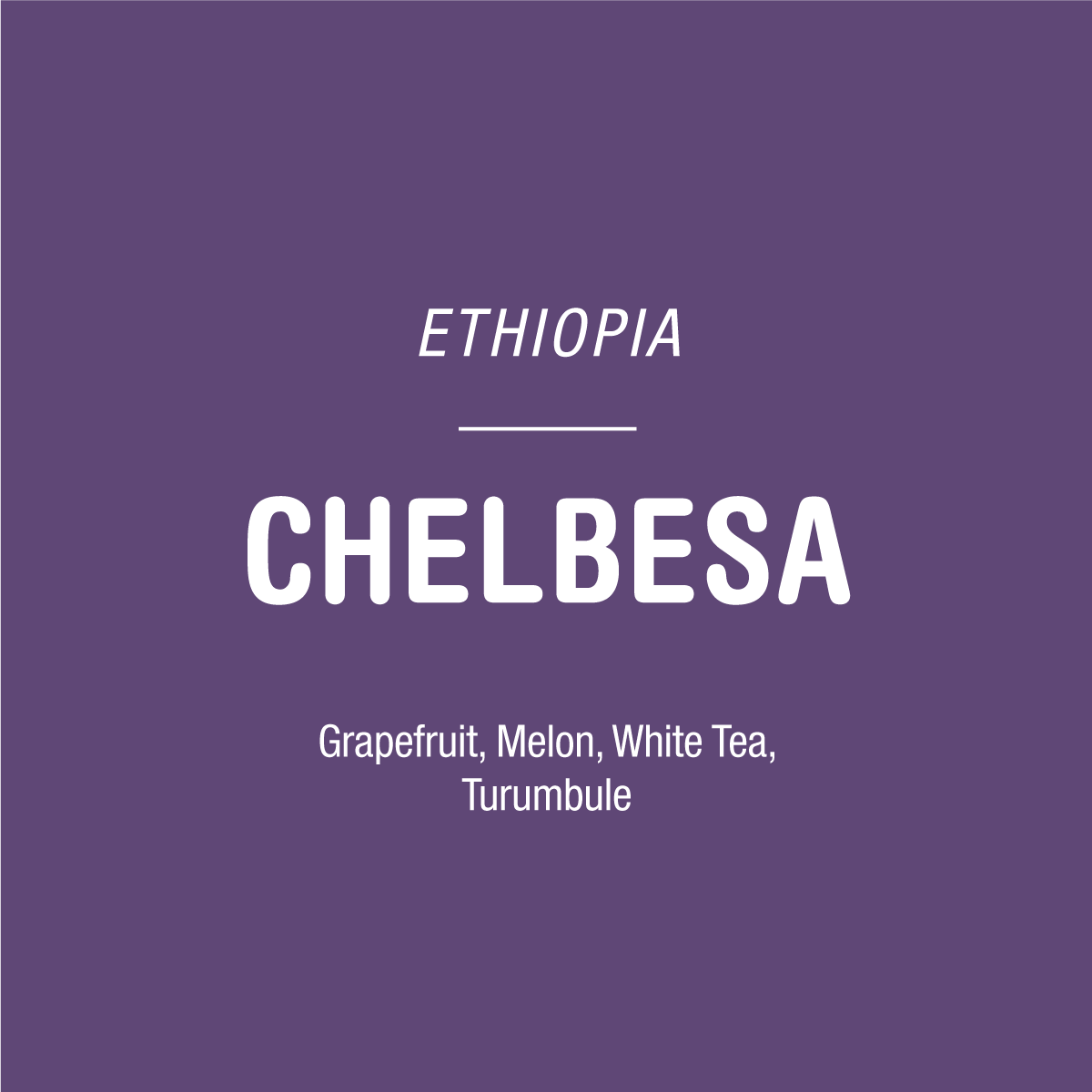 Purple square with white text: Chelbesa - Ethiopia above a line, then TANDEM COFFEE ROASTERS in large letters. Below, smaller text reads: Grapefruit, Melon, White Tea, Turumbule—distinctive Ethiopian coffee flavors.