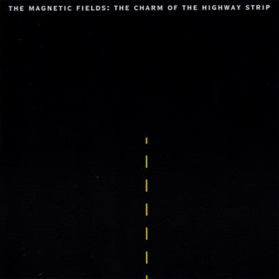 Album cover for Magnetic Fields - Charm of the Highway Strip by Tandem Coffee Roasters, with a black background, vertical dashed yellow line like a road’s centerline, and album title in white at the top.